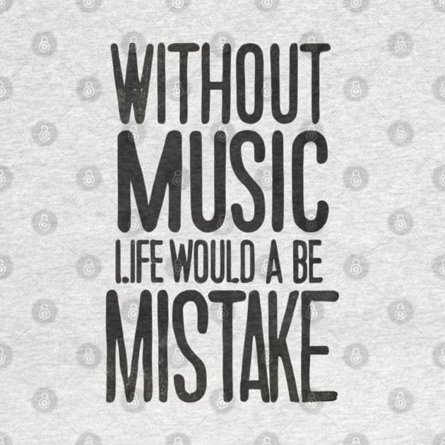 Without Music Life Would Be A Mistake by Abeer Ahmad